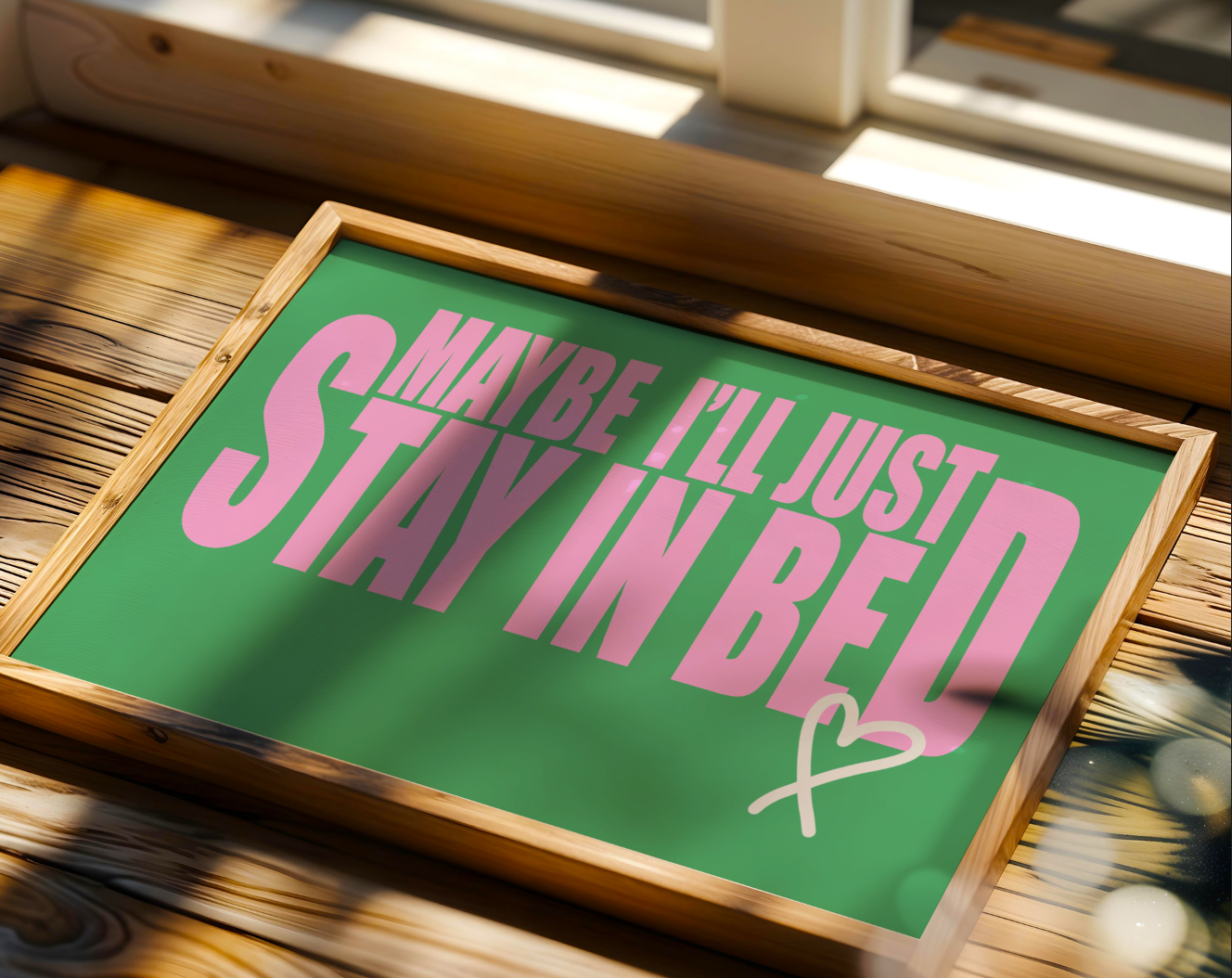 Maybe I'll Just Stay in Bed Art Print - Green & Pink