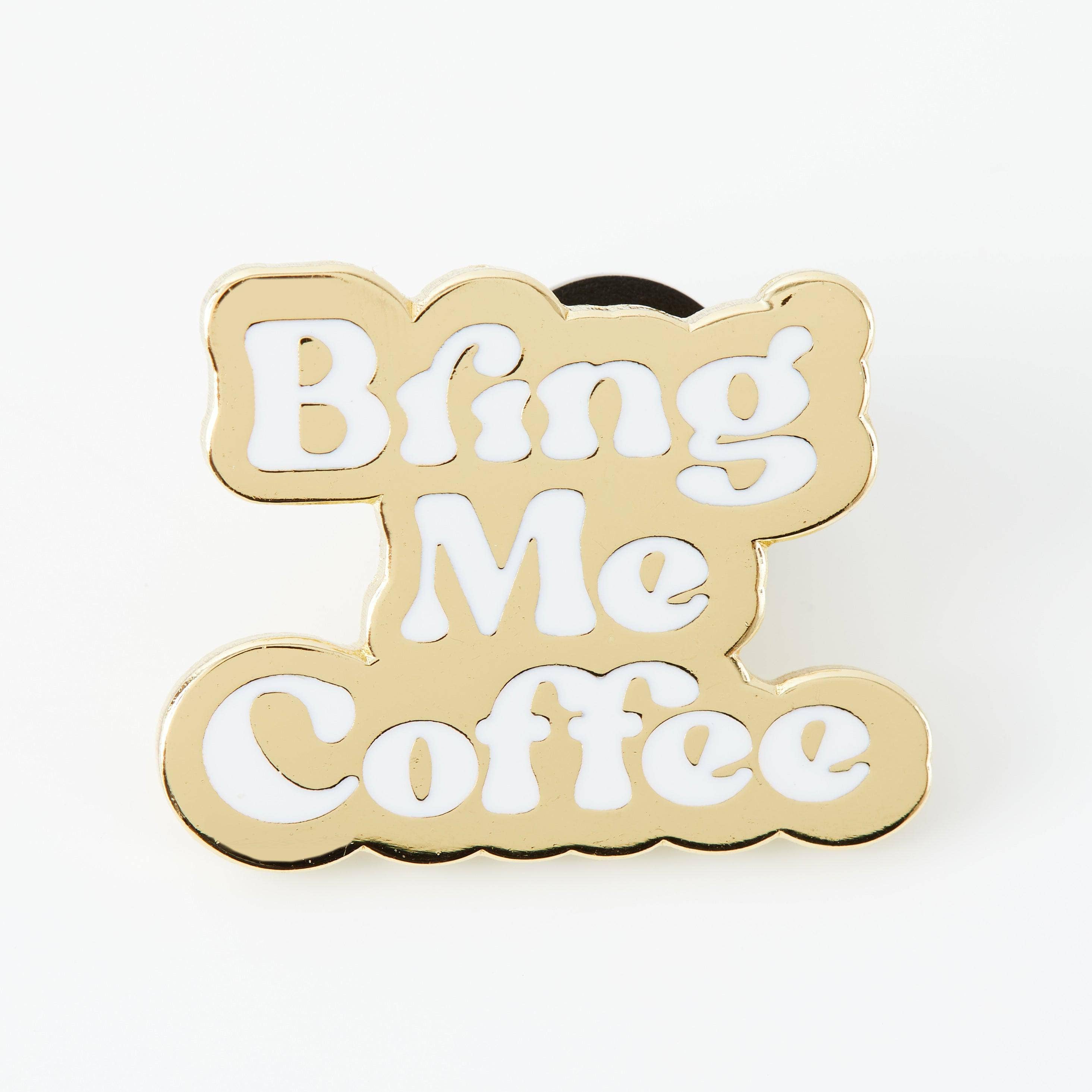 Bring Me Coffee Enamel Pin