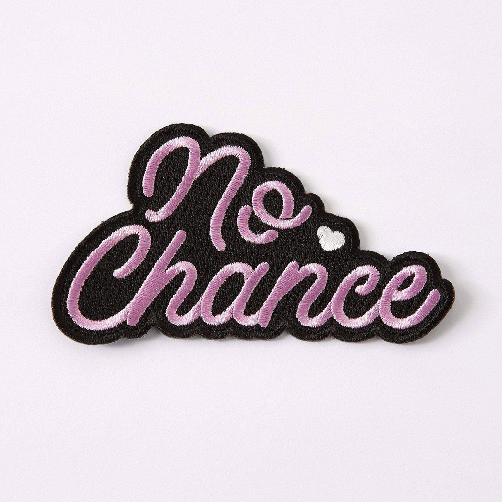 No Chance Embroidered Iron On Patch