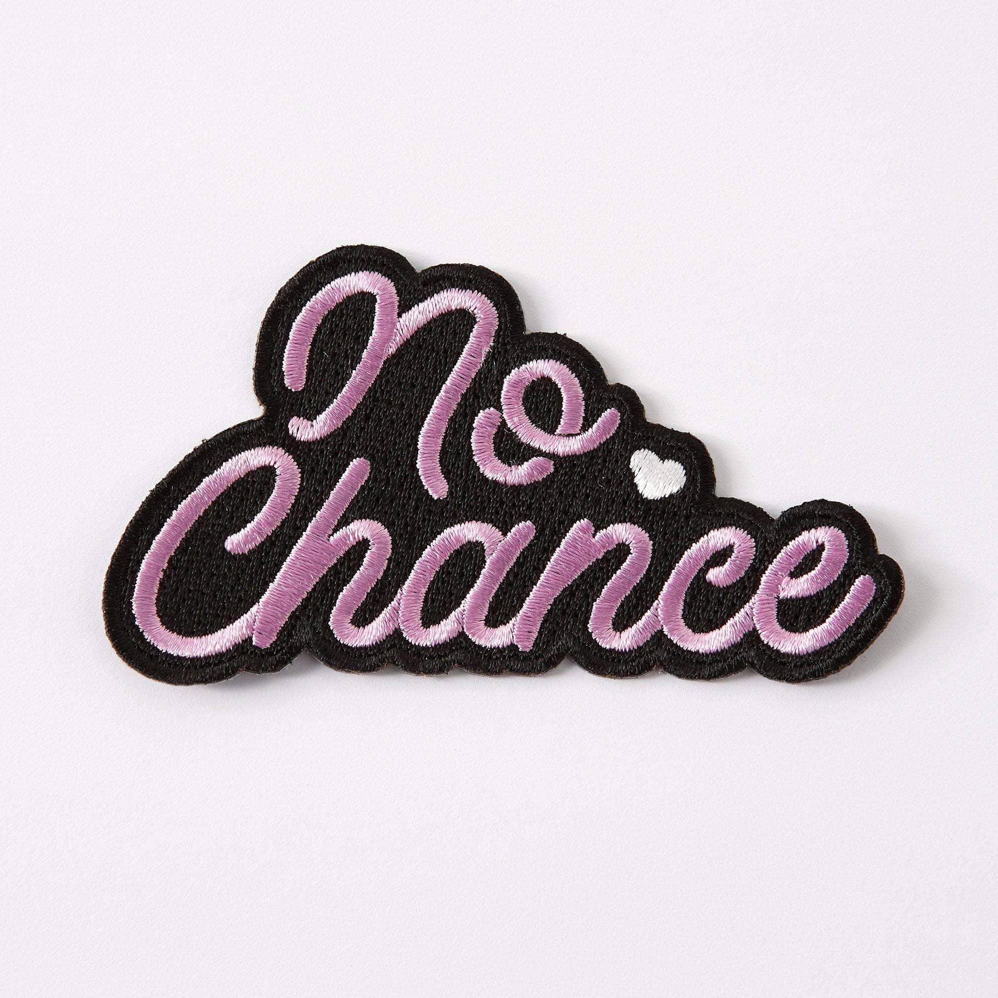 No Chance Embroidered Iron On Patch