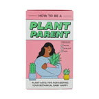 How To Be A Plant Parent