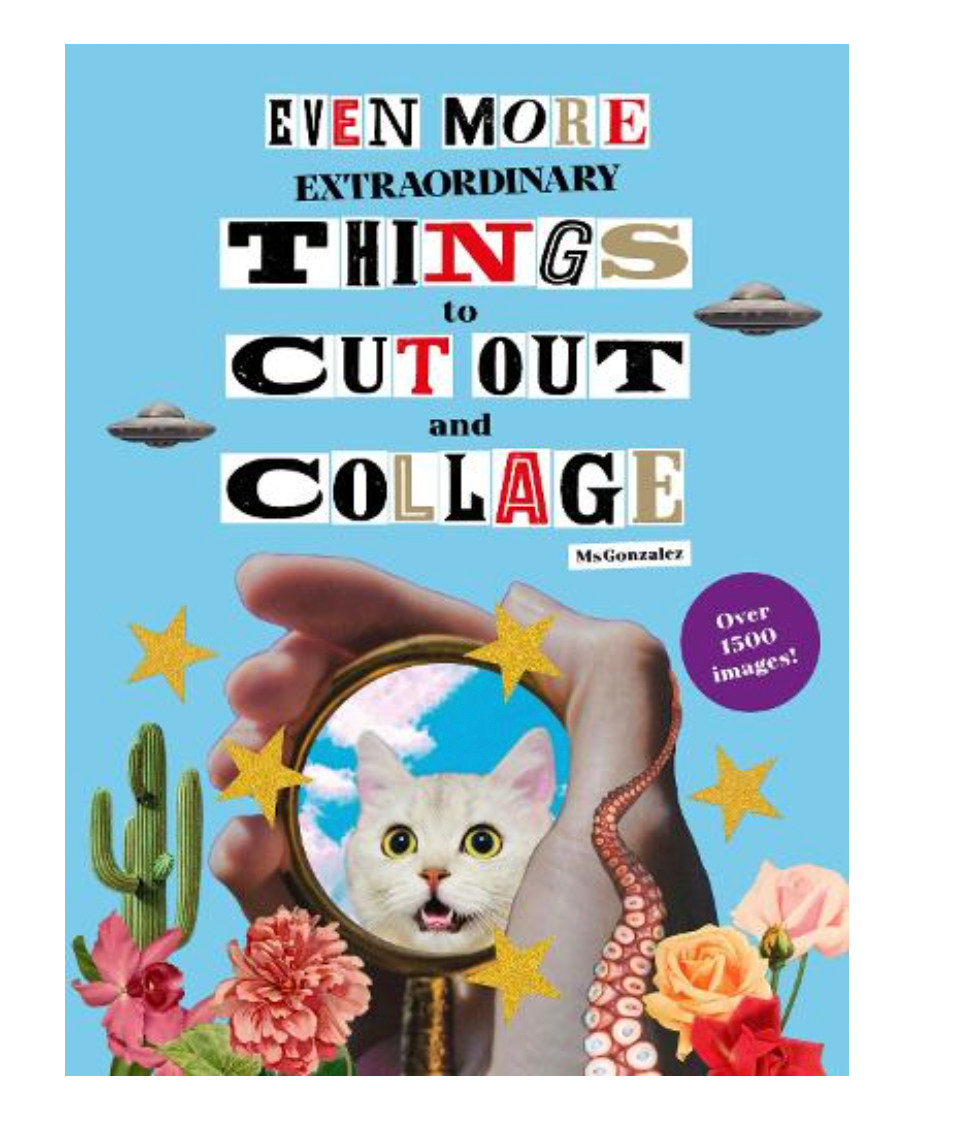 Even More Extraordinary Things to Cut Out and Collage (Paperback)