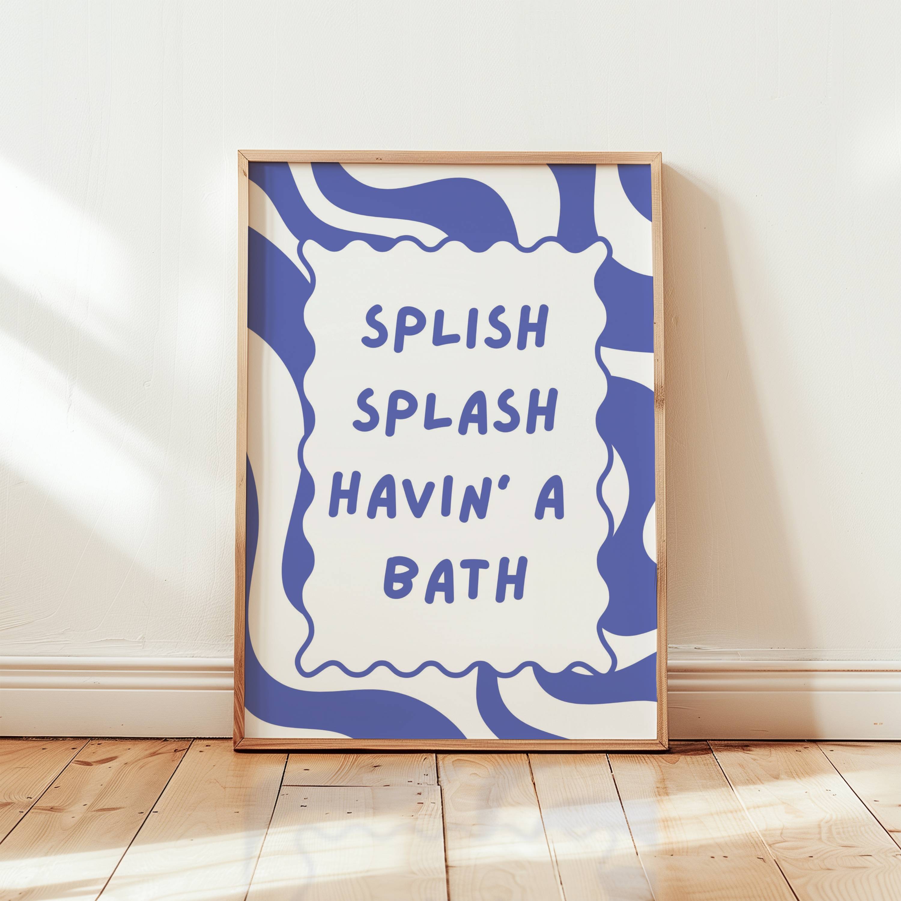 Splish Splash Havin' a Bath Art Print