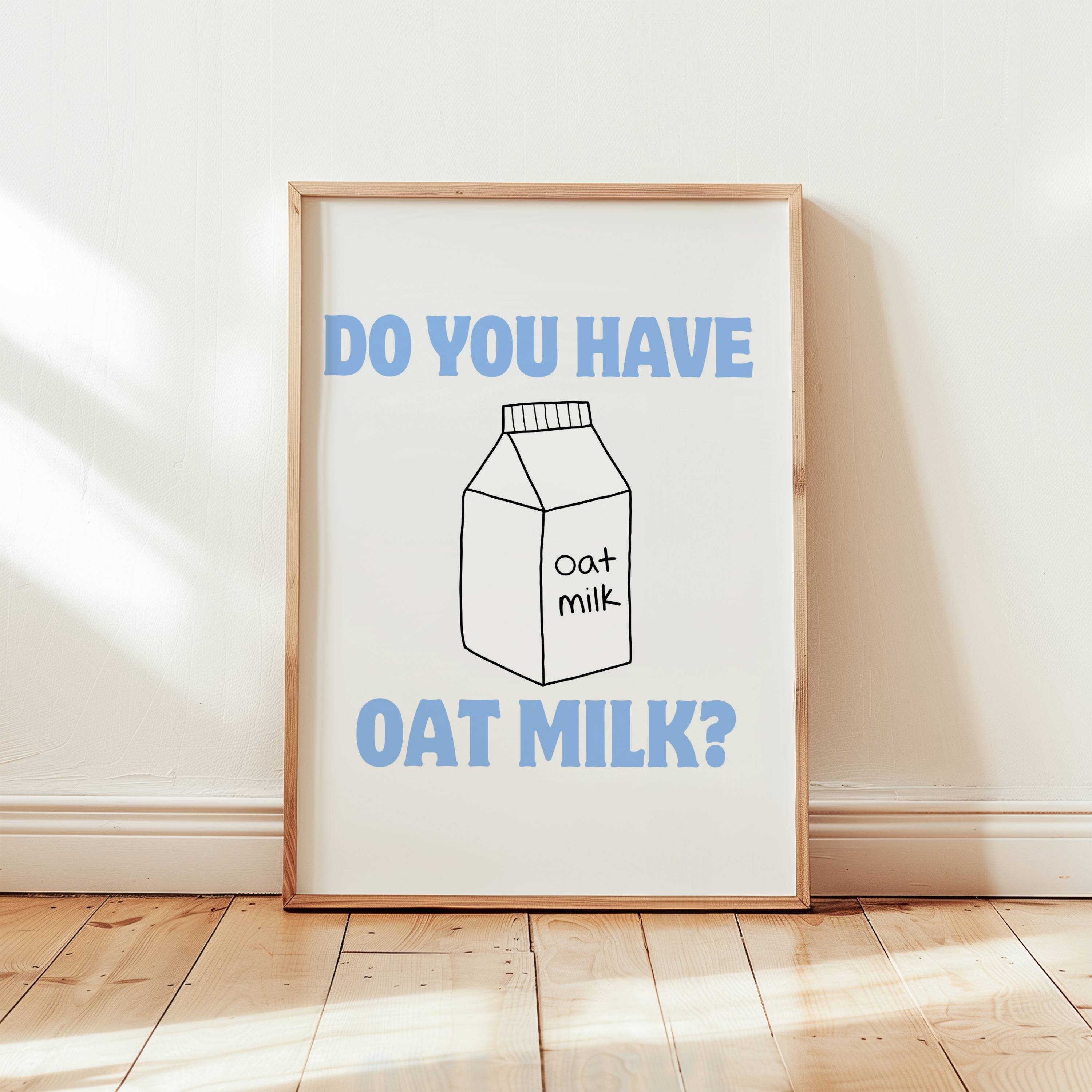 Do You Have Oat Milk? Art Print
