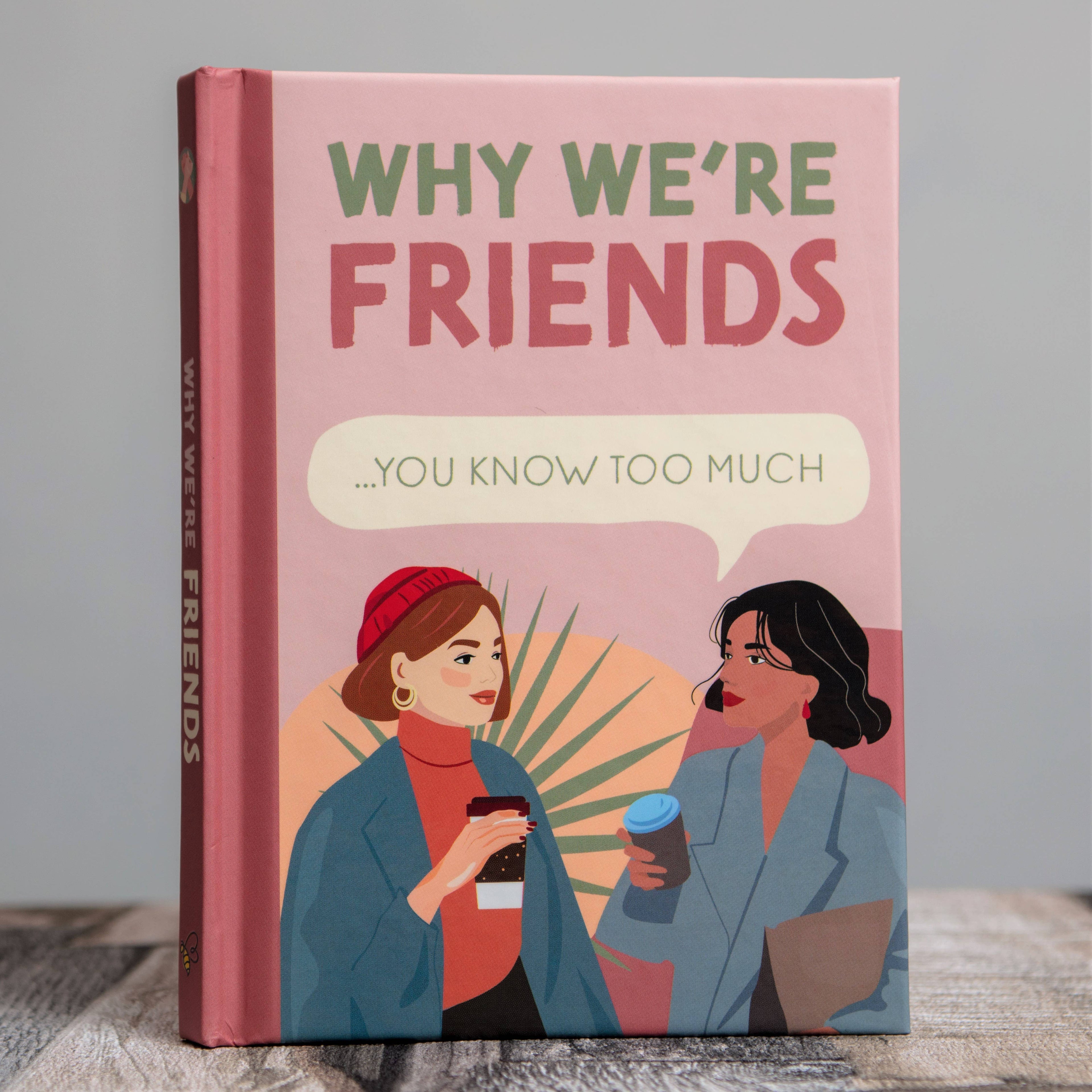 Why We're Friends - You Know Too Much Quote Book